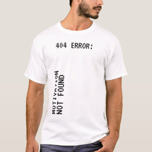 T-shirt 404 Erreur : motivation introuvable drôle