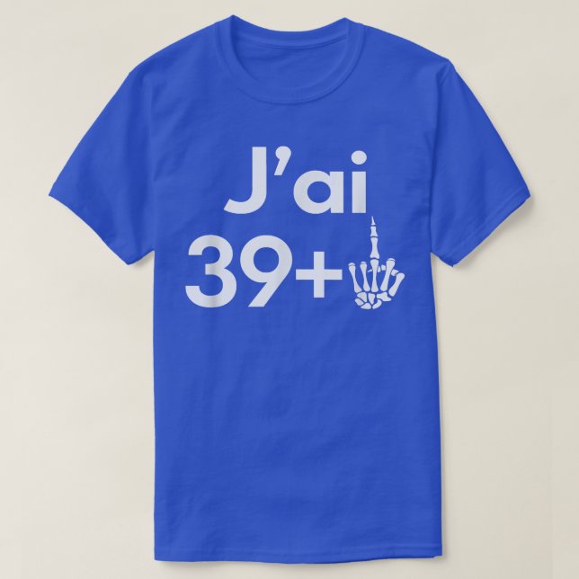 T-shirt 40 Anniversaire Hommes Femmes Skeleton Cadeau I ai (Design devant)
