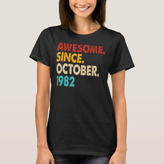 T-shirt 40 Ans Funny Awesome depuis Octobre 1982 40e (Devant)
