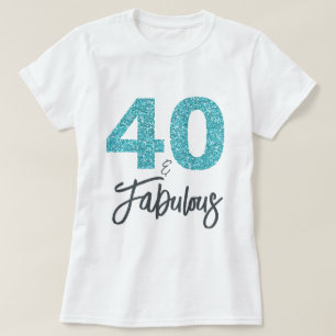 T-shirt 40 et cadeau d'anniversaire fabuleux