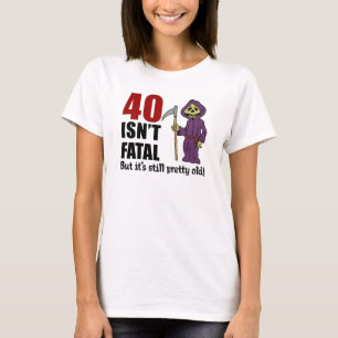T-shirt 40 n'est pas mortelle mais encore vieille faucheus