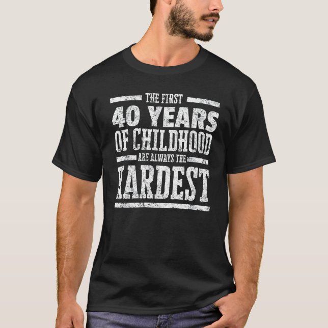 T-shirt 40 premières années d'enfance toujours le Shi le (Devant)