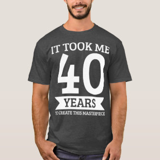 T-shirt 40e anniversaire 40 Quarante ans