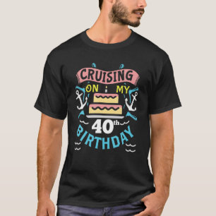 T-shirt 40E Anniversaire Croisière Voyage Cadeau Hommes Fe