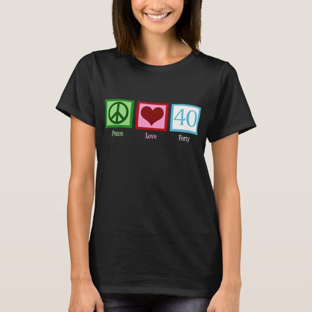 T-shirt 40e anniversaire mignon fête Paix Amour 40 Femmes (Devant)