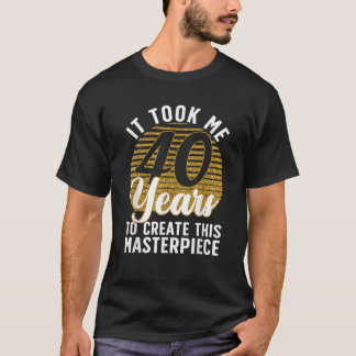 T-shirt 40e anniversaire pour femmes hommes 40 ans Gag Tur