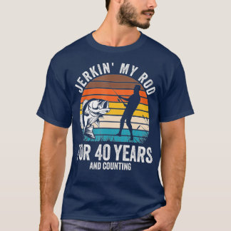 T-shirt 40th Birthday Gift for Fisherman Men Funny Fishing