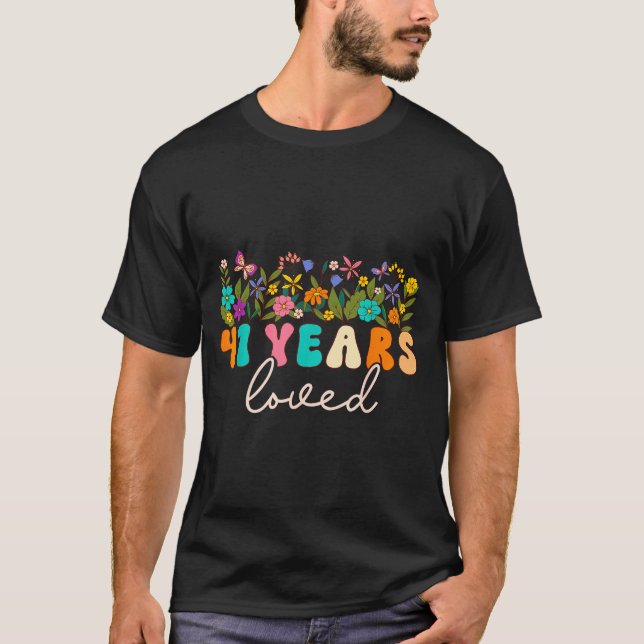 T-shirt 41 Years Loved Men Women 41 Years Old Groovy 41st  (Devant)