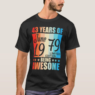 T-shirt 43 Ans D'Être Impressionnant Né En Juin 1979 Heure