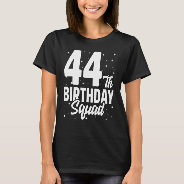T-shirt 44e Anniversaire Squad Joyeux B Day Party Quarante (Devant)