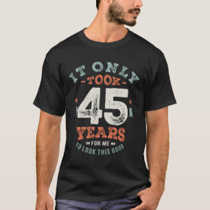 T-shirt 45 Anniversaire Amusant 45 Ans