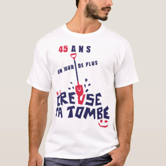 T-shirt 45 ans creuse tombe humour anniversaire