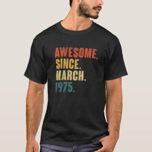 T-shirt 47e anniversaire 47 ans stupéfiant depuis mars 197