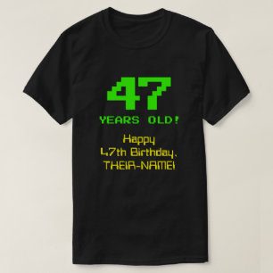 T-shirt 47e anniversaire : Amusant, 8 bits Look, Nerdy / G