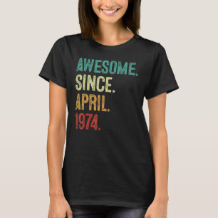 T-shirt 49 Ans Awesome Depuis Avril 1974 49e Anniversaire