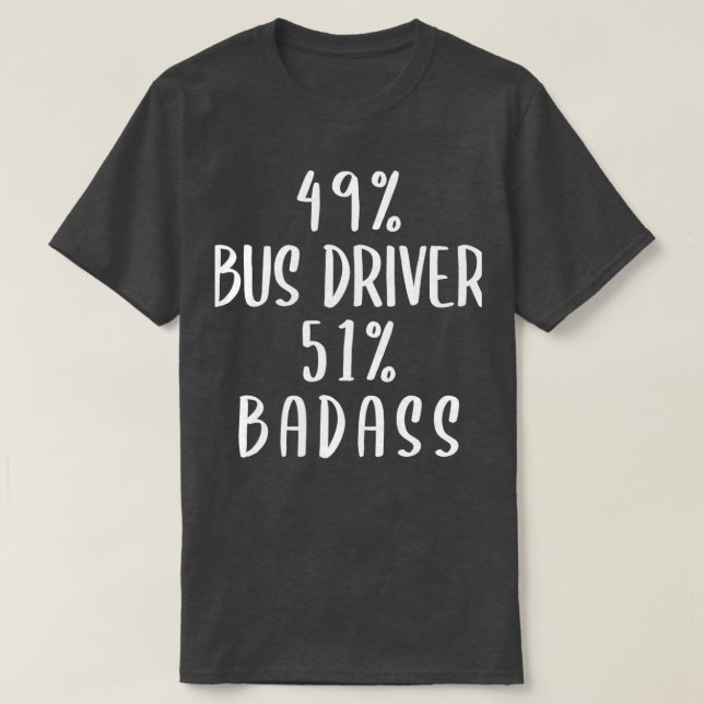 T-shirt 49 Pilote de bus 51 Badass (Design devant)