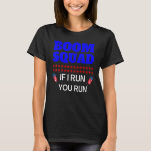 T-shirt 4 juillet Boom Squad Si Je Cours Vous Exécutez Fir