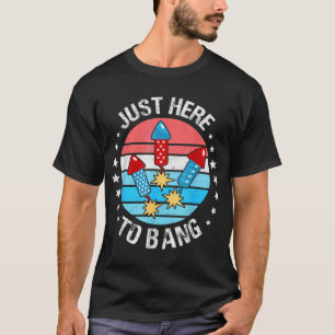 T-shirt 4 juillet Drôle Juste Ici Pour Bang Fireworks Homm