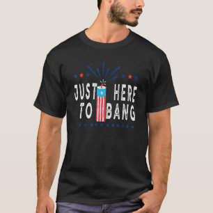 T-shirt 4 juillet Je Suis Juste Ici Pour Bang Vintage Patr