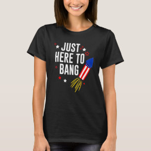 T-shirt 4 juillet Juste Ici Pour Bang American Flag Firewo