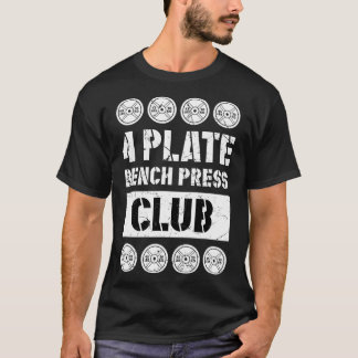 T-shirt 4 Plate Banc Presse Club Powerlifting Weightliftin