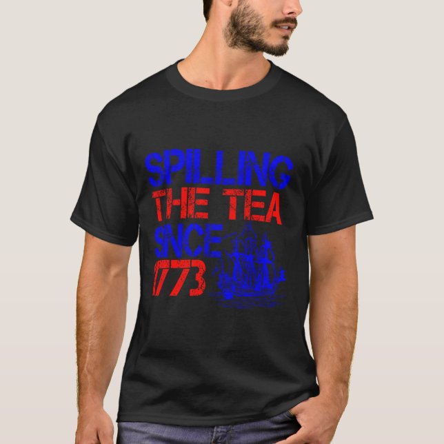 T-shirt 4ème Spilling Le Thé Depuis 1773 Le 4 Juillet (Devant)