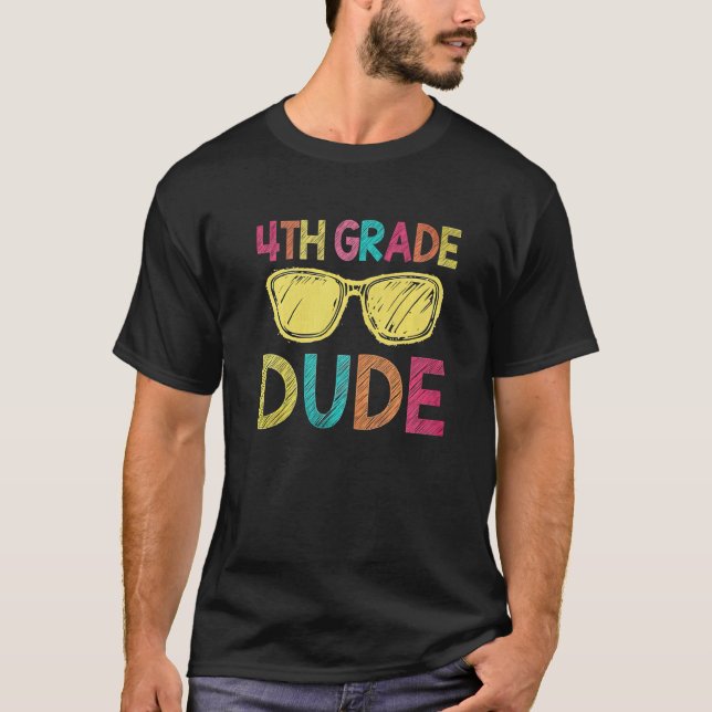 T-shirt 4th Grade Dude   Back To School  4th Grade (Devant)