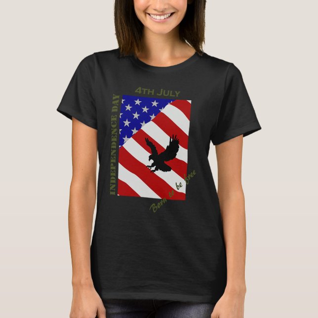 T-shirt 4th July Independence Day Born To Be Free (Devant)