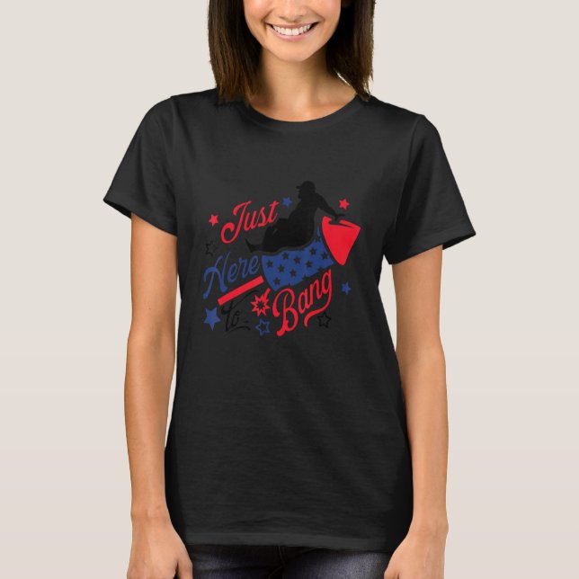 T-shirt 4th Of July Fireworks Just Here To Bang American F (Devant)