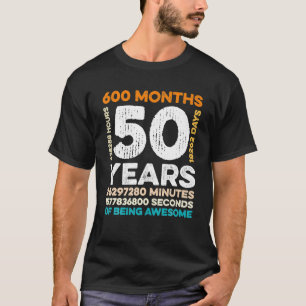 T-shirt 50 Ans 600 Mois D'Être Impressionnant 50e
