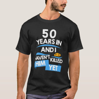 T-shirt 50 ans plus tard et je ne l'ai pas encore tué Mari