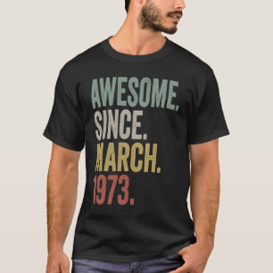T-shirt 50 ans Vintage stupéfiant depuis mars 1973 50e