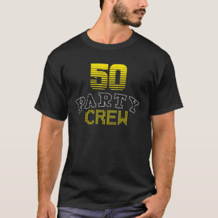 T-shirt 50 Équipage de fête 50e Anniversaire de la famille