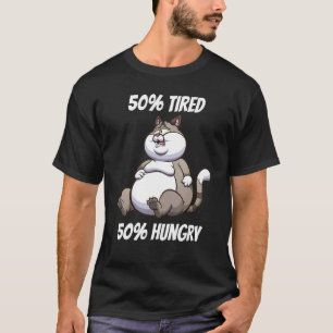 T-shirt 50 Fatigué 50 Faim Chat Fille amie Chat Papa Chat
