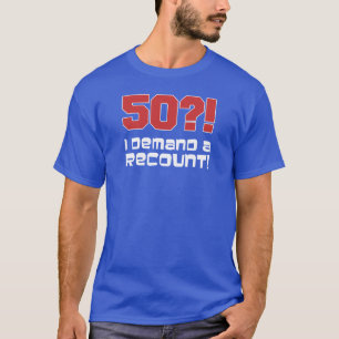T-shirt 50 j'exige un recompte (SUR l'OBSCURITÉ)