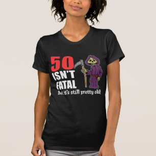 T-shirt 50 n'est pas la faucheuse mortelle mais encore