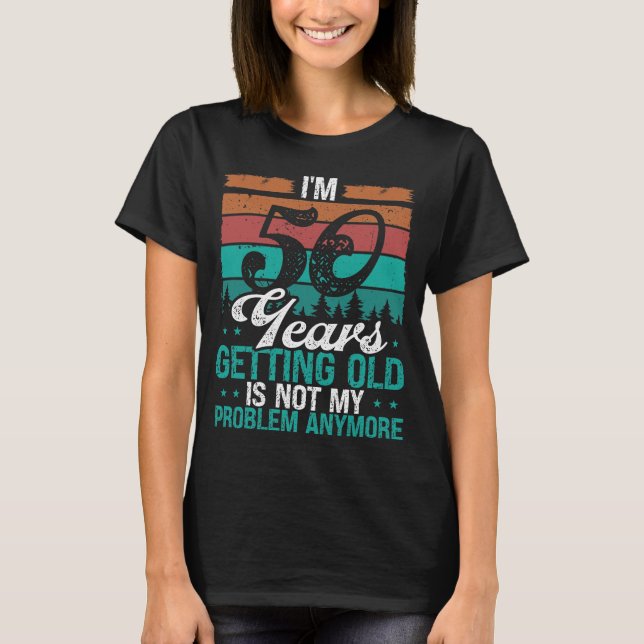 T-shirt 50 Year Old Humor Birthday Funny 50th Birthday (Devant)
