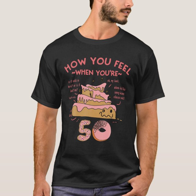 T-shirt 50E Anniversaire Drôle Mème Comment vous vous sent (Devant)