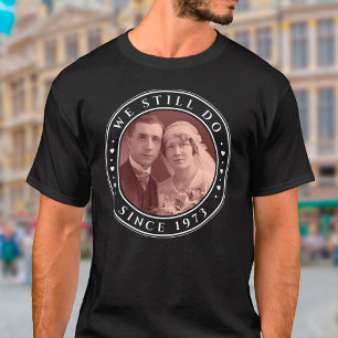 T-shirt 50e anniversaire du Mariage Nous faisons toujours 