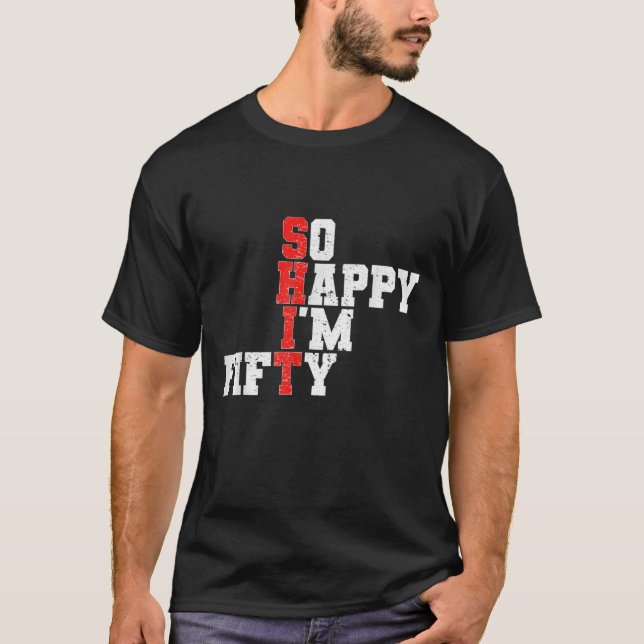T-shirt 50e anniversaire - Si heureux, j'ai 50 ans (Devant)