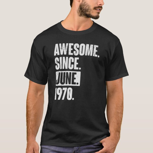 T-shirt 52 Ans 52e Anniversaire Awesome depuis Juin 197 (Devant)