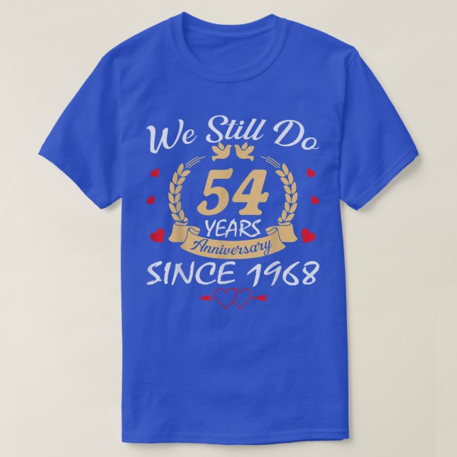 T-shirt 54ème anniversaire de Mariage Nous faisons toujour (Design devant)