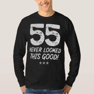 T-shirt 55 Ans N'Avait Jamais L'Air Si Bon Anniversaire 55