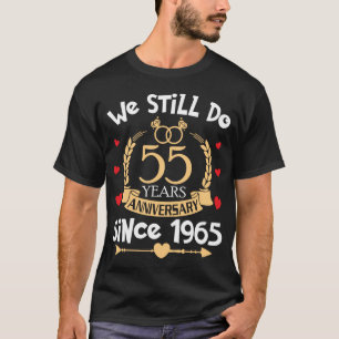 T-shirt 55e anniversaire Mariage Nous faisons toujours 55 