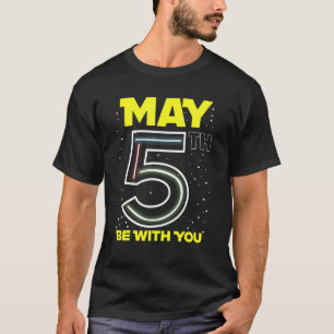 T-shirt 5 mai Anniversaire Soyez avec vous mignonne pour e