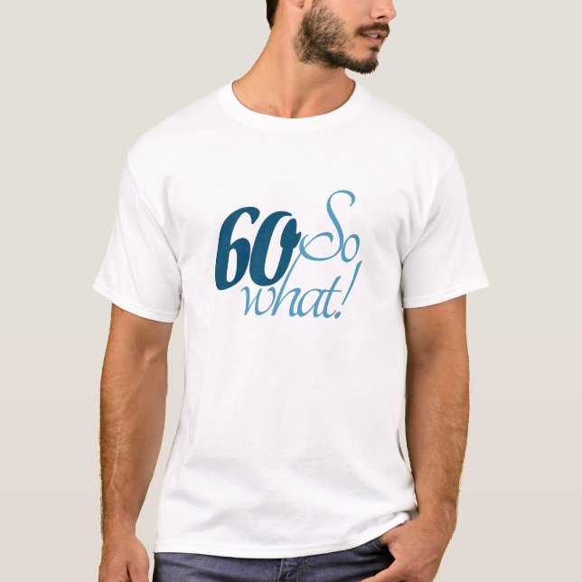 T-shirt 60 Alors quel positif amusant script 60e anniversa (Devant)
