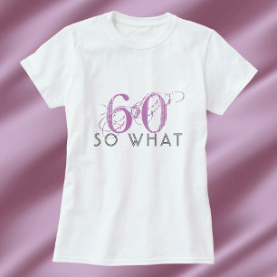T-shirt 60 Alors quelle drôle rose 60ème anniversaire femm