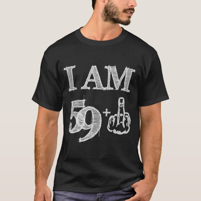 T-shirt 60 Anniversaire Je Suis 59+ Doigt Moyen Plus 60e (Devant)