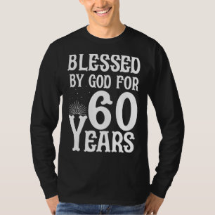 T-shirt 60 Ans 60e Anniversaire Béni par Dieu pendant 60 a