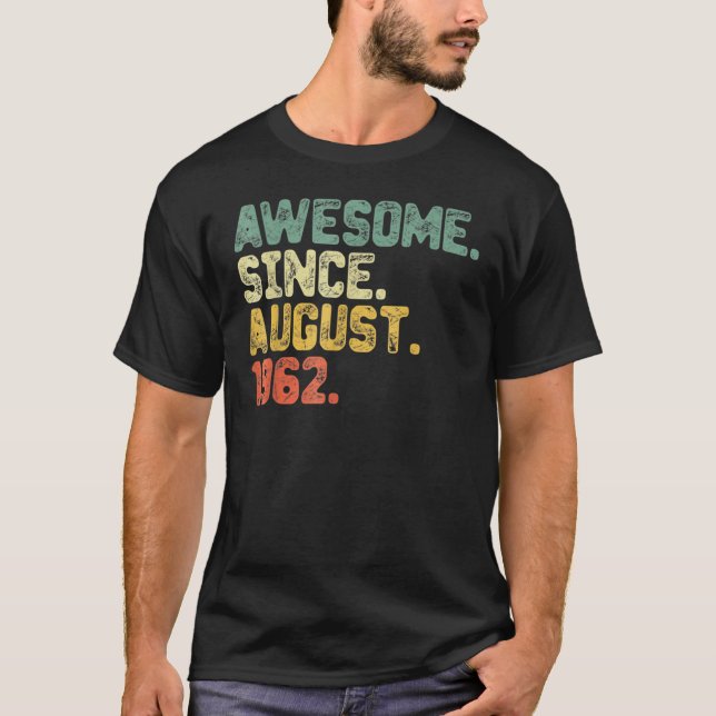 T-shirt 60 Ans Awesome depuis août 1962 60e Naissance (Devant)